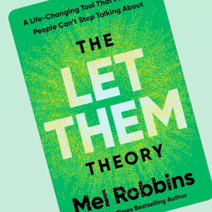 The Let Them Theory: A Life-Changing Tool That Millions of People Can't Stop Talking About
